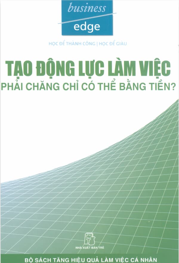Tạo động lực làm việc phải chăng chỉ có thể bằng tiền? - Giáo trình PDF