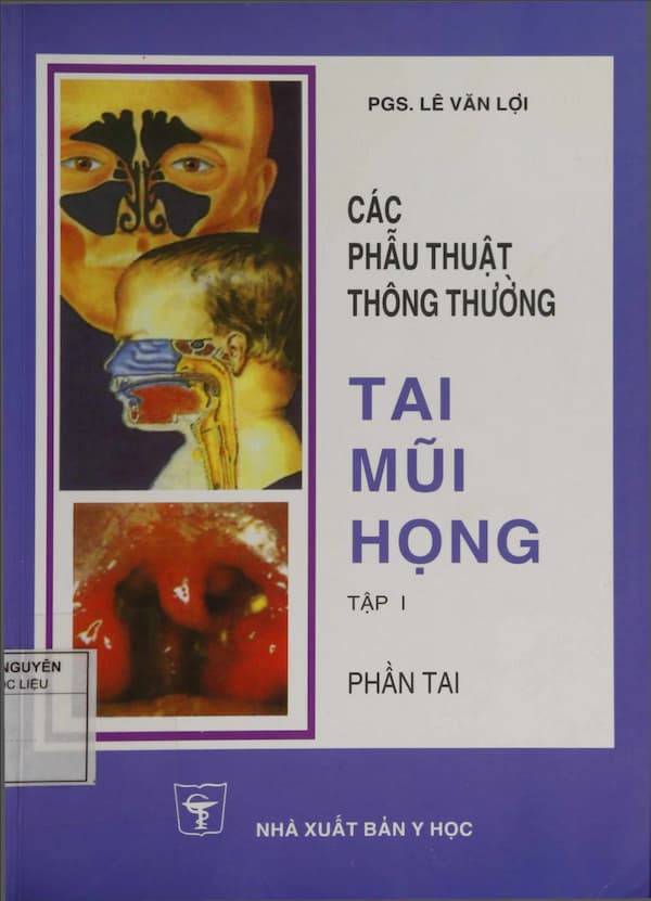 Các phẫu thuật thông thường Tai Mũi họng - Tập 1 - phần Tai - Giáo trình PDF