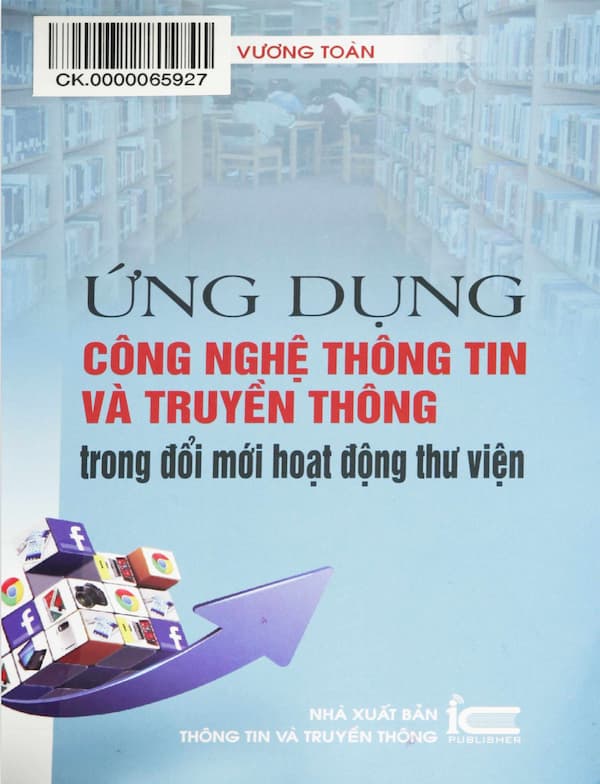 Ứng dụng công nghệ thông tin và truyền thông trong đổi mới hoạt động thư viện - Giáo trình PDF